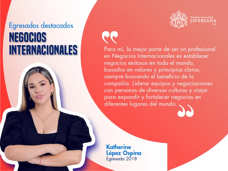 Katherine López Ospina, egresada de Negocios Internacionales Katherine López Ospina, egresada de Negocios Internacionales